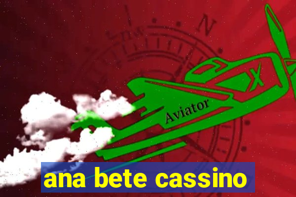 ana bete cassino